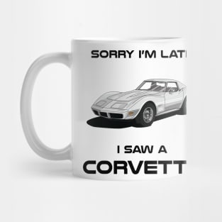 Sorry I'm Late Chevrolet C3 Classic Car Tshirt Mug